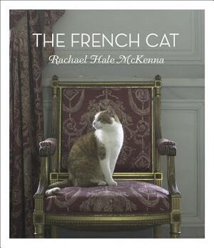 The French Cat by Rachael Hale McKenna