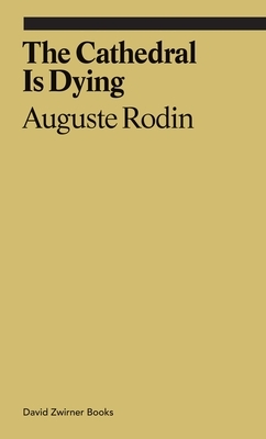 The Cathedral Is Dying by Auguste Rodin