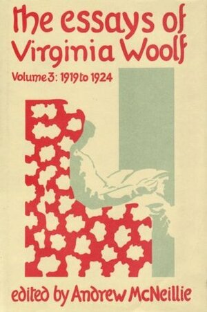The Essays: 1919-24 v. 3 by Virginia Woolf