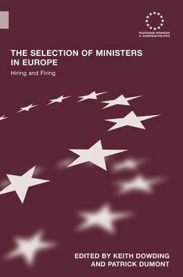 The Selection of Ministers in Europe: Hiring and Firing by 