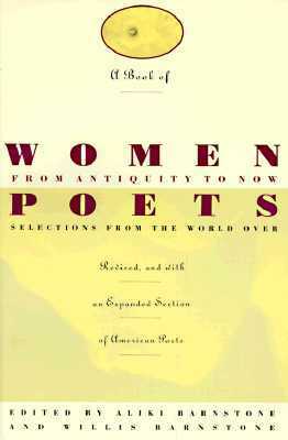 A Book of Women Poets: From Antiquity to Now by Willis Barnstone, Aliki Barnstone