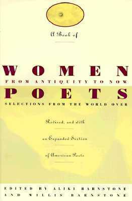 A Book of Women Poets: From Antiquity to Now by Aliki Barnstone, Willis Barnstone