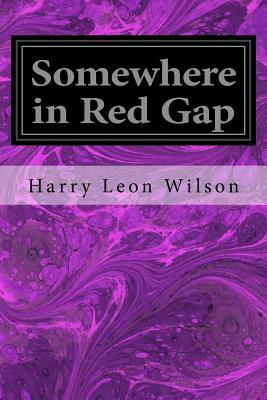 Somewhere in Red Gap by Harry Leon Wilson