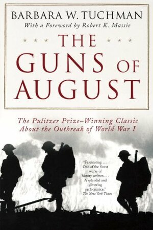 The Guns of August by Barbara W. Tuchman