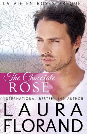 The Chocolate Rose by Laura Florand