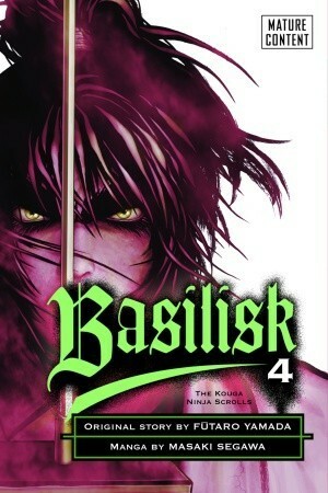 Basilisk: The Kouga Ninja Scrolls, Vol. 4 by Fūtarō Yamada, Masaki Segawa