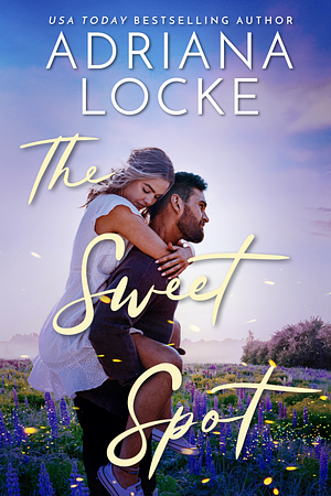 The Sweet Spot by Adriana Locke