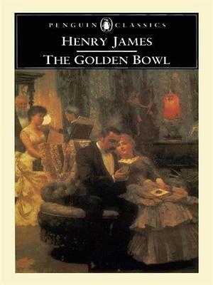 The Golden Bowl by Henry James