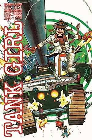 Tank Girl: Color Classics Book 3 1993-1995 by Jamie Hewlett, Alan C. Martin