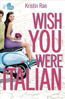 Wish You Were Italian by Kristin Rae