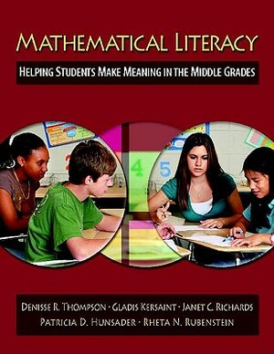 Mathematical Literacy: Helping Students Make Meaning in the Middle Grades by Gladis Kersaint, Janet Richards, Denisse R. Thompson