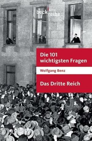 Die 101 Wichtigsten Fragen Das Dritte Reich by Wolfgang Benz