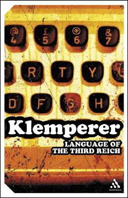 Language of the Third Reich: Lti: Lingua Tertii Imperii by Victor Klemperer