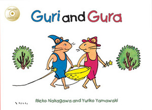 Guri and Gura by Yuriko Yamawaki, Peter Howlett, Richard McNamara, Rieko Nakagawa