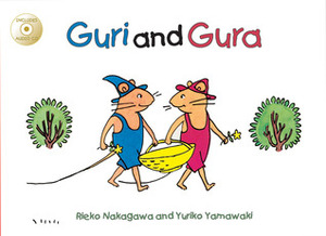 Guri and Gura by Rieko Nakagawa, Richard McNamara, Peter Howlett, Yuriko Yamawaki