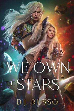 We Own the Stars by D.J. Russo, D.J. Russo