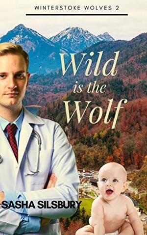 Wild is the Wolf by Sasha Silsbury