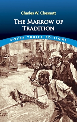 The Marrow of Tradition by Charles W. Chesnutt