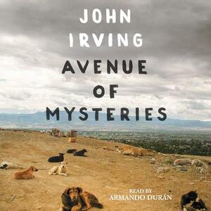 Avenue of Mysteries by John Irving