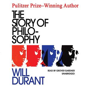 Story of Philosophy by Will Durant