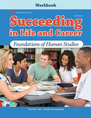 Succeeding in Life and Career by Frances Baynor Parnell, Teresa Dec, Nancy Henke-Konopasek