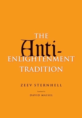 The Anti-Enlightenment Tradition by Zeev Sternhell