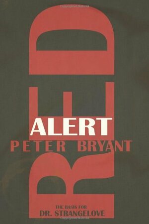 Red Alert by Peter George, Peter Bryant