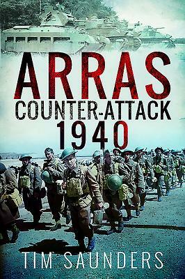 Arras Counter-Attack 1940 by Tim Saunders