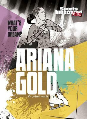 Ariana Gold by Joelle Wisler