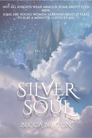 Silver Soul: Book 1 by Becca Bruton