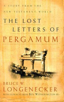 The Lost Letters of Pergamum: A Story from the New Testament World by Ben Witherington III, Bruce W. Longenecker