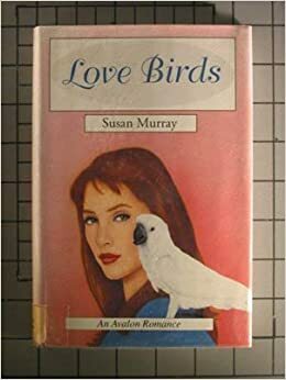 Love Birds by Susan Murray