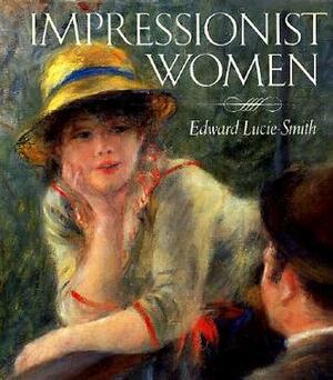 Impressionist Women by Edward Lucie-Smith
