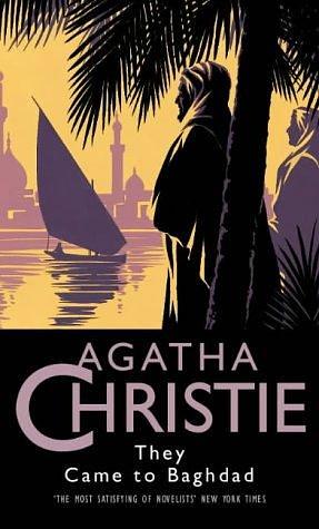 They Came to Baghdad by Agatha Christie