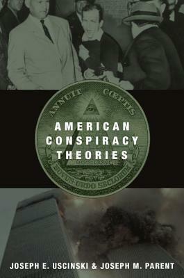 American Conspiracy Theories by Joseph M. Parent, Joseph E. Uscinski