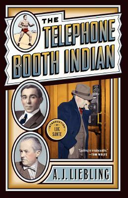 The Telephone Booth Indian by A.J. Liebling