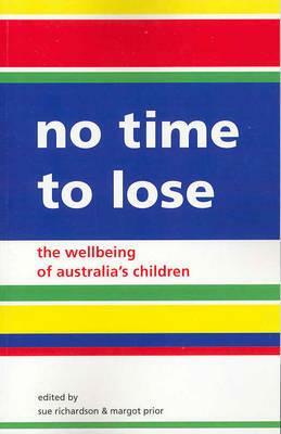 No Time to Lose by Sue Richardson, Margot Prior (Eds)