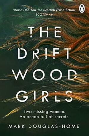 The Driftwood Girls (The Sea Detective Book 4) by Mark Douglas-Home