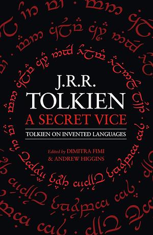 A Secret Vice: Tolkien on Invented Languages by J.R.R. Tolkien