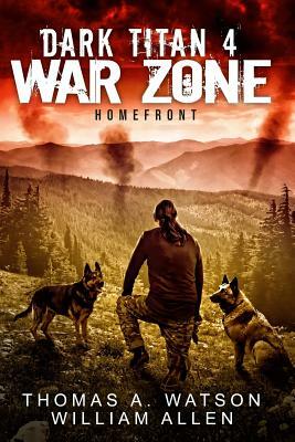 Dark Titan War Zone: Homefront by William Allen