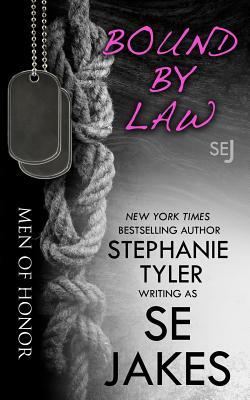 Bound By Law: Men of Honor Book 2 by S.E. Jakes, Stephanie Tyler