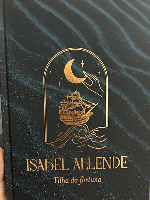 Filha Da Fortuna by Isabel Allende