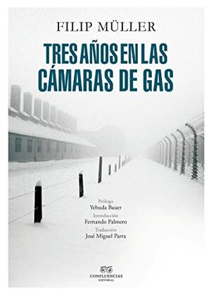 Tres años en las cámaras de gas by Filip Müller, José Miguel Parra