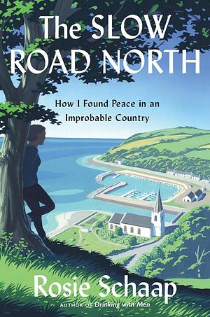 The Slow Road North by Rosie Schaap
