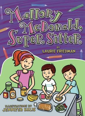 Mallory McDonald, Super Sitter by Laurie Friedman