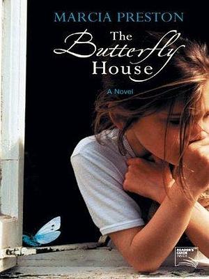 The Butterfly House: A Novel by Marcia Preston, Marcia Preston