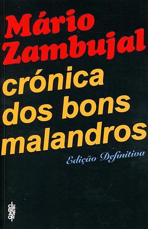 Crónica dos Bons Malandros by Mário Zambujal