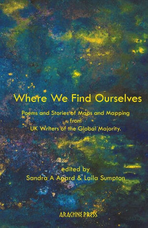 Where We Find Ourselves by Laila Sumpton, Sandra A. Agard
