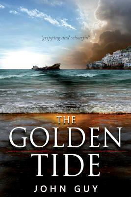 The Golden Tide by John Guy