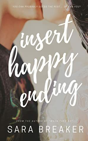 Insert Happy Ending by Sara Breaker